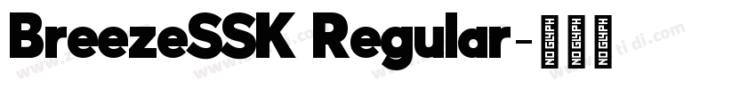 BreezeSSK Regular字体转换 BreezeSSK Regular字体转换